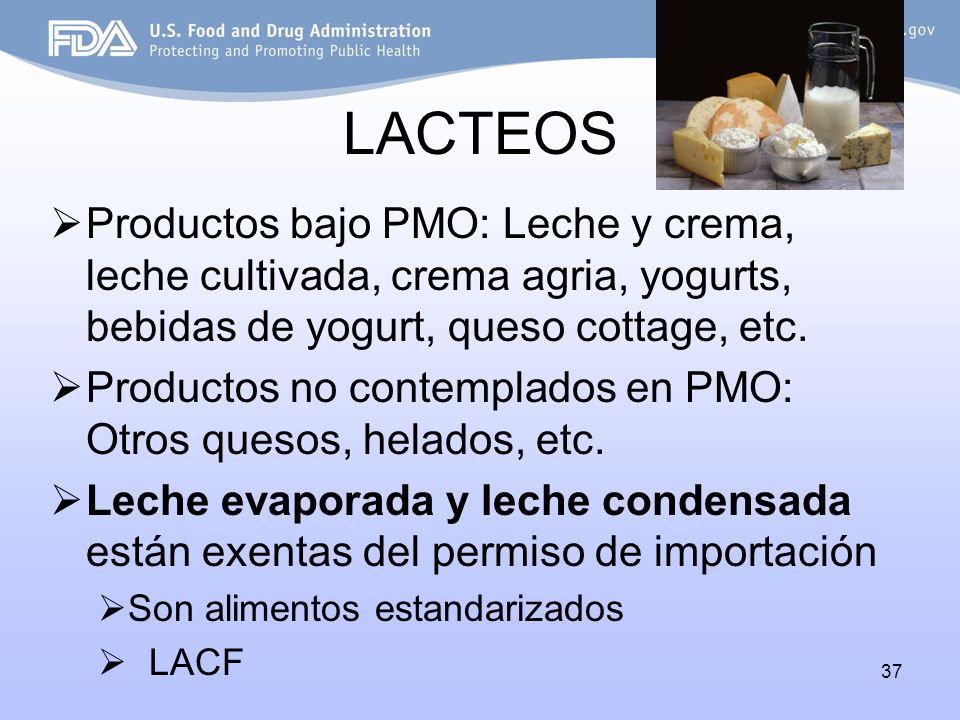 LACTEOS Productos bajo PMO: Leche y crema, leche cultivada, crema agria, yogurts, bebidas de yogurt, queso cottage, etc.