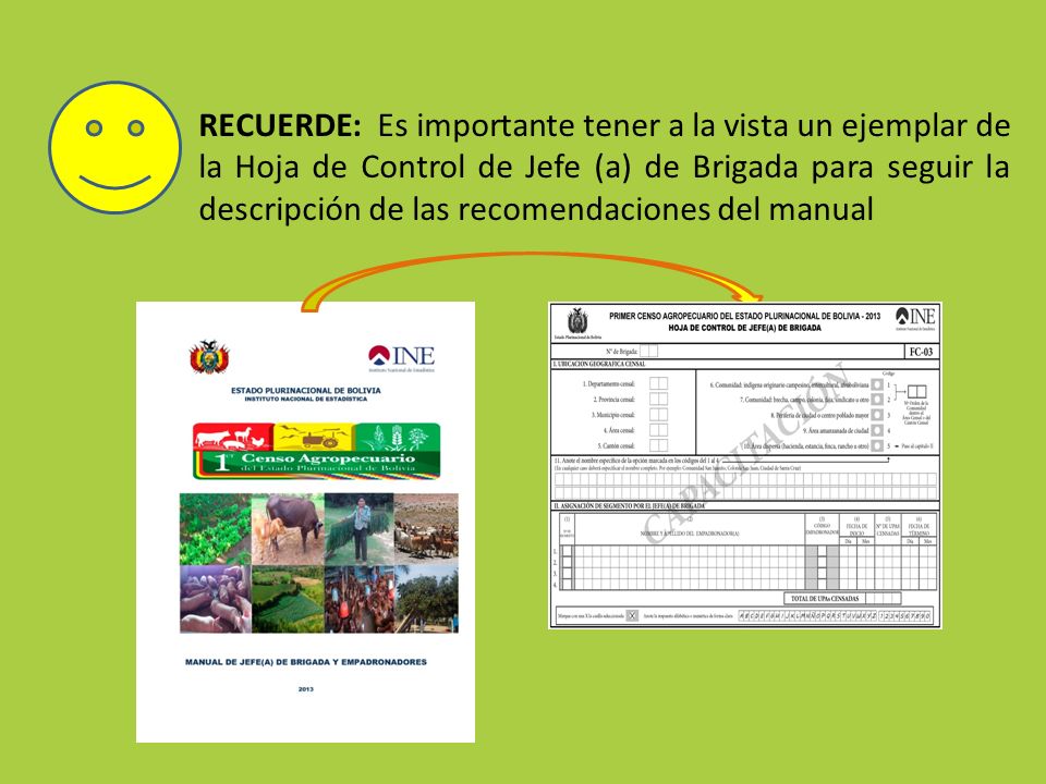 RECUERDE: Es importante tener a la vista un ejemplar de la Hoja de Control de Jefe (a) de Brigada para seguir la descripción de las recomendaciones del manual