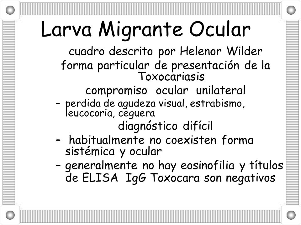 Larva Migrante Ocular cuadro descrito por Helenor Wilder