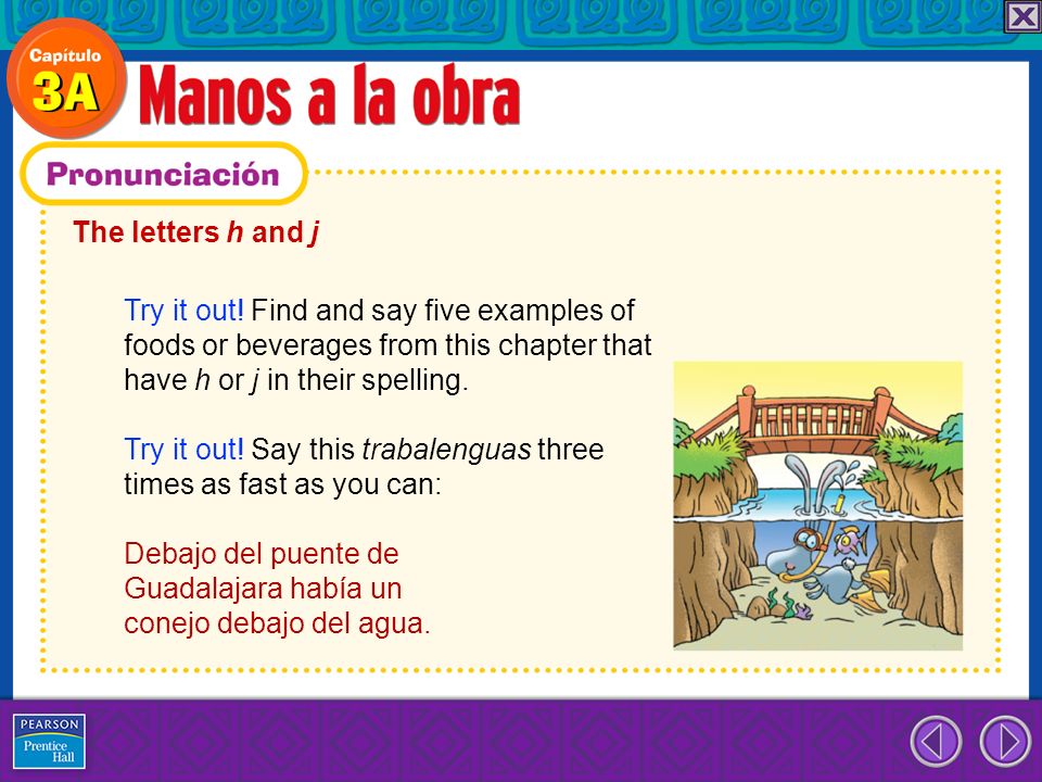 The letters h and j Try it out! Find and say five examples of. foods or beverages from this chapter that.