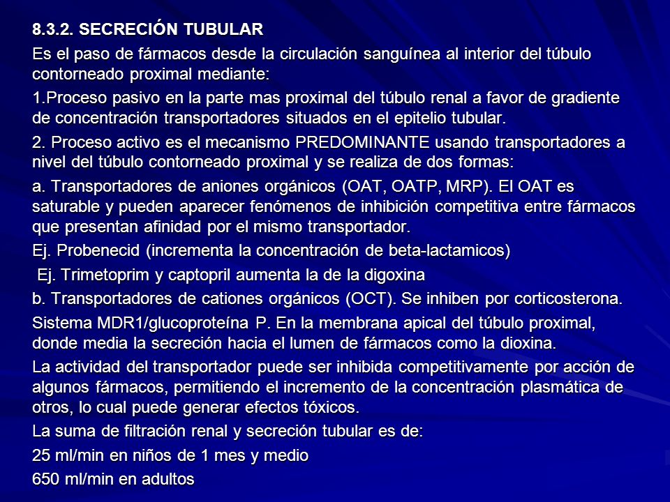 SECRECIÓN TUBULAR Es el paso de fármacos desde la circulación sanguínea al interior del túbulo contorneado proximal mediante: