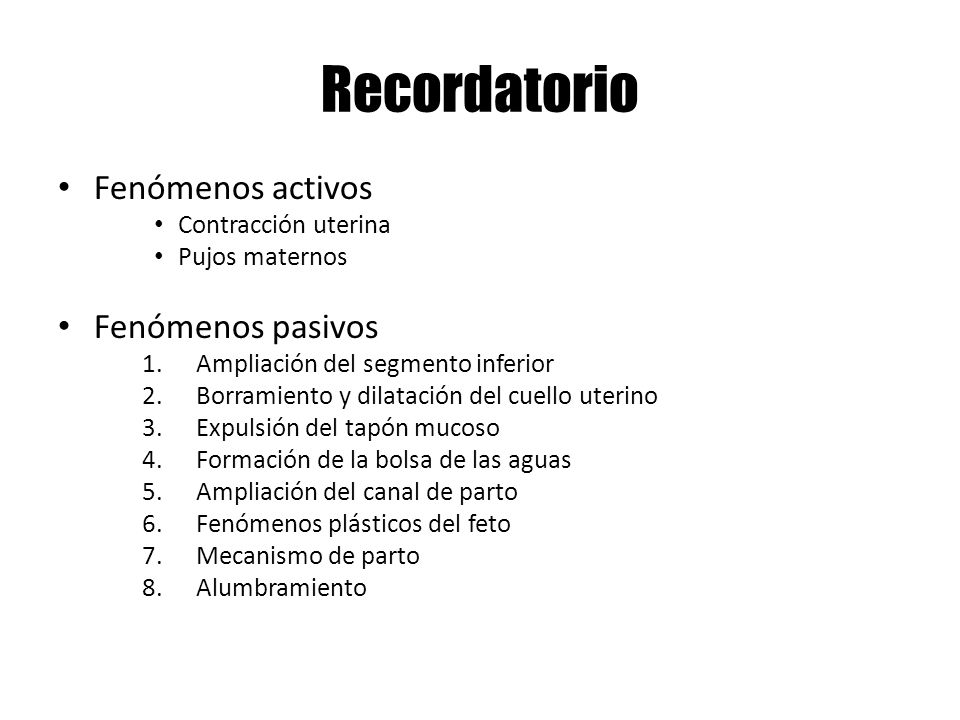 Recordatorio Fenómenos activos Fenómenos pasivos Contracción uterina