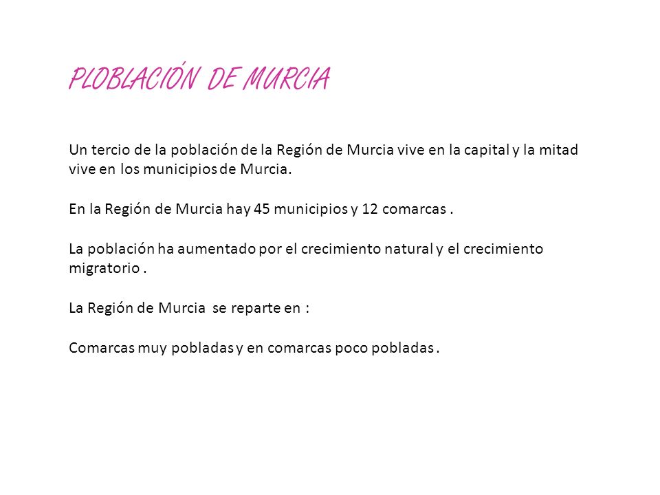 PLOBLACIÓN DE MURCIA Un tercio de la población de la Región de Murcia vive en la capital y la mitad vive en los municipios de Murcia.
