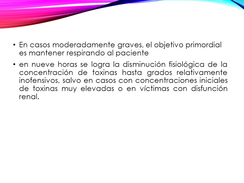 En casos moderadamente graves, el objetivo primordial es mantener respirando al paciente