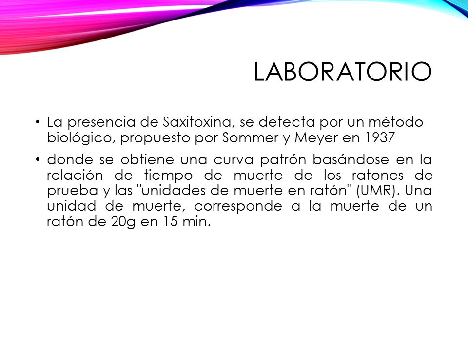Laboratorio La presencia de Saxitoxina, se detecta por un método biológico, propuesto por Sommer y Meyer en
