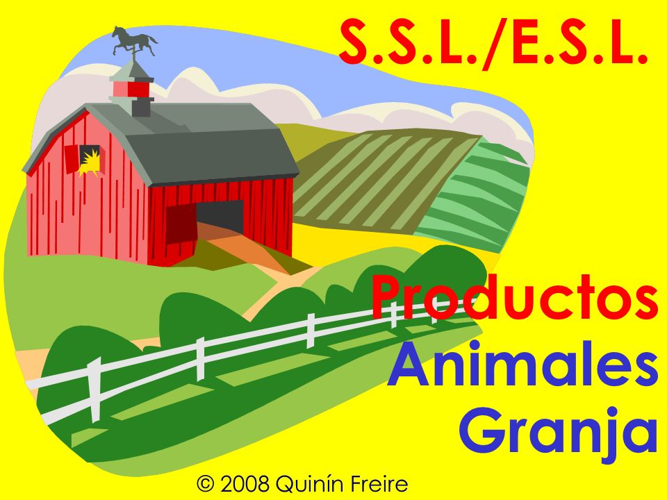 S.S.L./E.S.L. Productos Animales Granja © 2008 Quinín Freire
