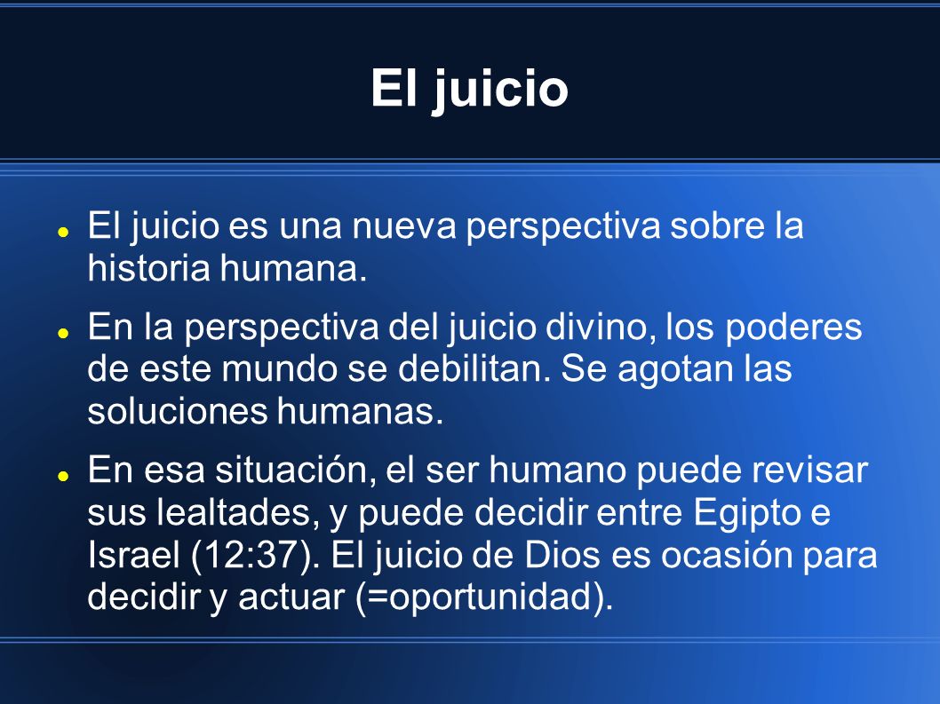 El juicio El juicio es una nueva perspectiva sobre la historia humana.