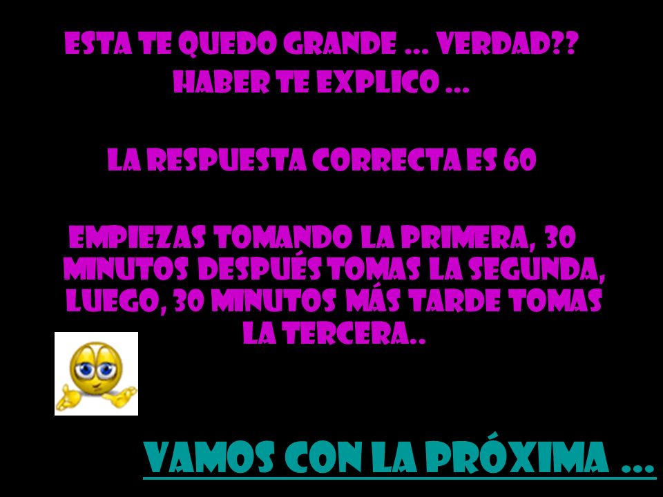 Vamos con la próxima … Esta te quedo grande … verdad
