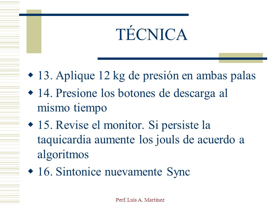 TÉCNICA 13. Aplique 12 kg de presión en ambas palas