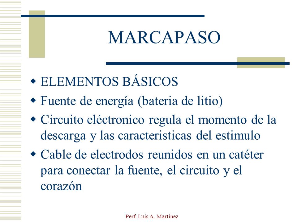 MARCAPASO ELEMENTOS BÁSICOS Fuente de energía (bateria de litio)
