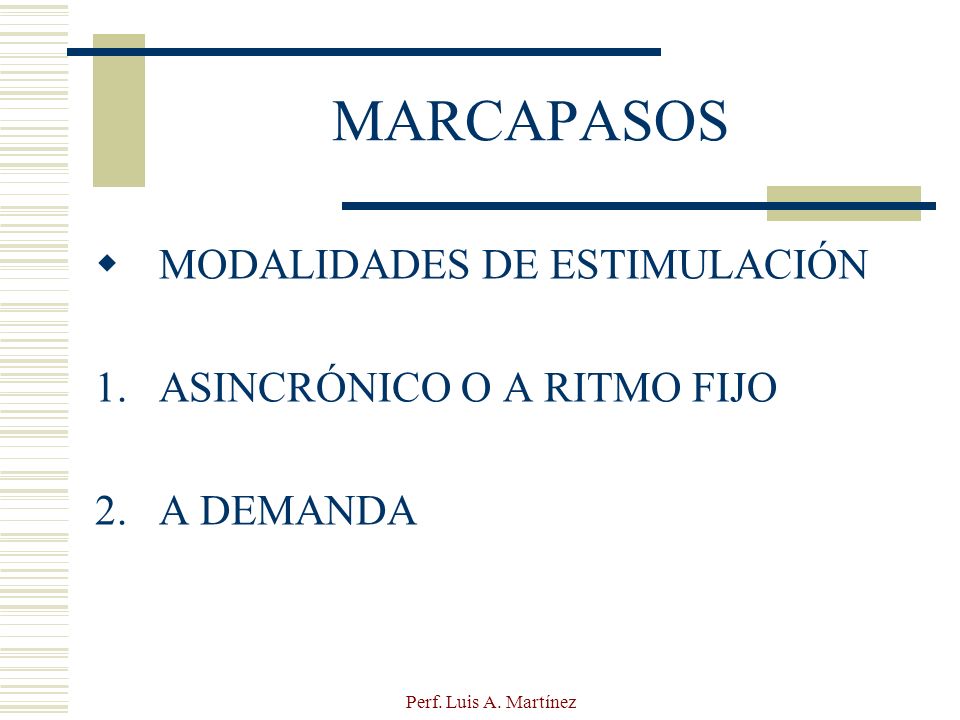 MARCAPASOS MODALIDADES DE ESTIMULACIÓN ASINCRÓNICO O A RITMO FIJO