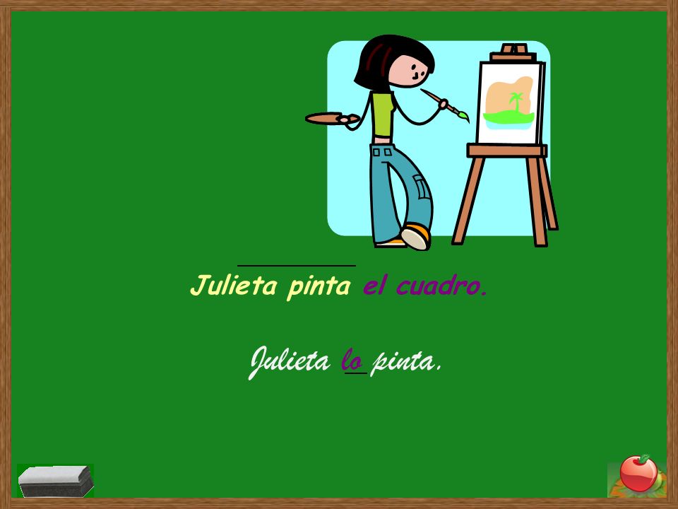 El cuadro es sustituido por el pronombre de objeto directo lo
