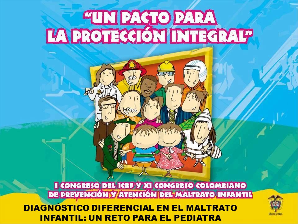 DIAGNÓSTICO DIFERENCIAL EN EL MALTRATO INFANTIL: UN RETO PARA EL PEDIATRA
