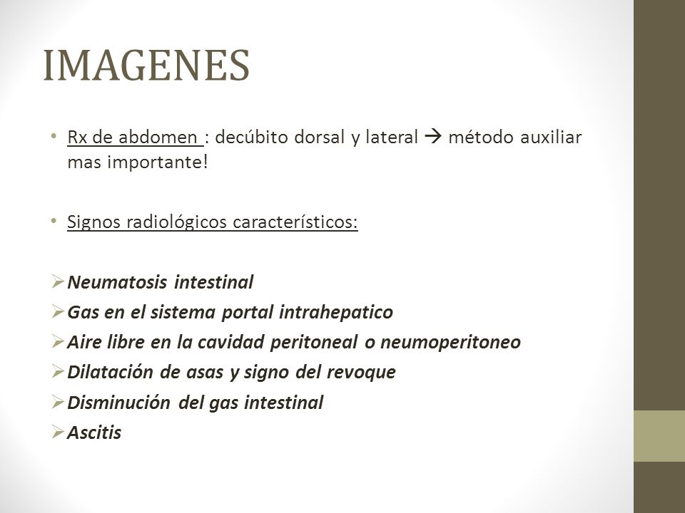 IMAGENES Rx de abdomen : decúbito dorsal y lateral  método auxiliar mas importante! Signos radiológicos característicos: