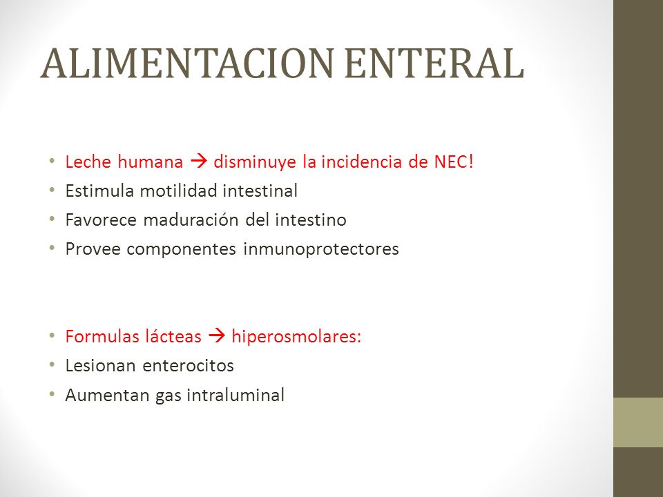 ALIMENTACION ENTERAL Leche humana  disminuye la incidencia de NEC!