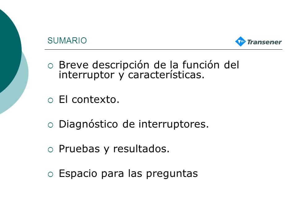 Breve descripción de la función del interruptor y características.