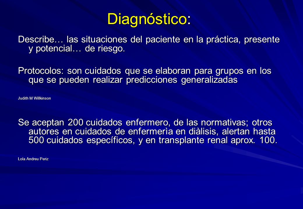 Diagnóstico: Describe… las situaciones del paciente en la práctica, presente y potencial… de riesgo.