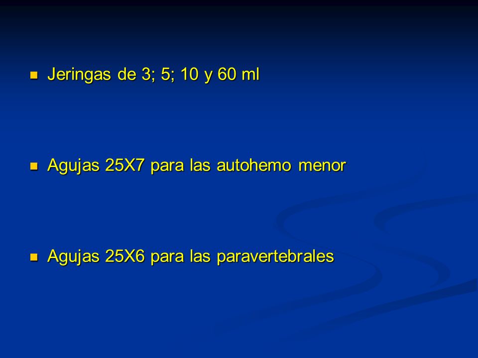 Jeringas de 3; 5; 10 y 60 ml Agujas 25X7 para las autohemo menor.