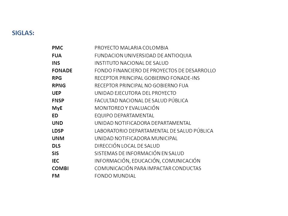 SIGLAS: PMC PROYECTO MALARIA COLOMBIA FUA