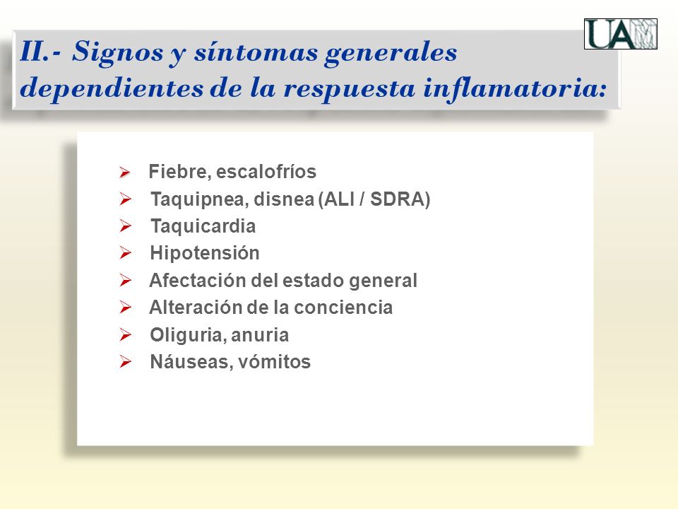 II.- Signos y síntomas generales dependientes de la respuesta inflamatoria: