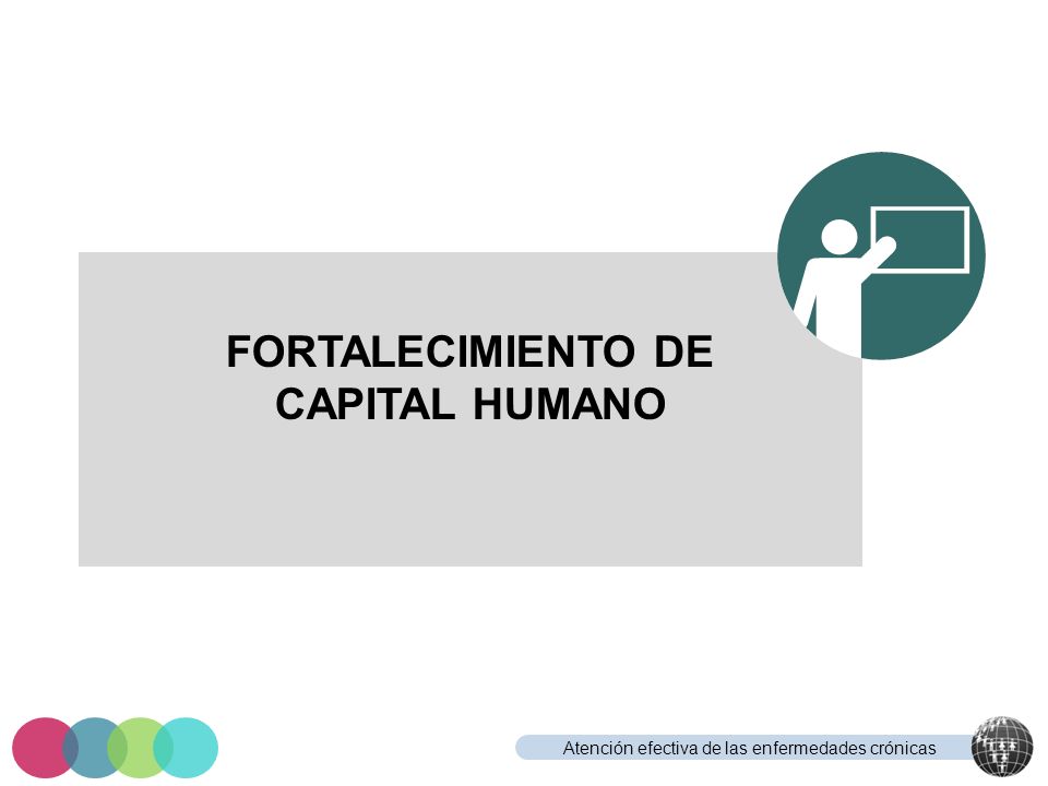 FORTALECIMIENTO DE CAPITAL HUMANO