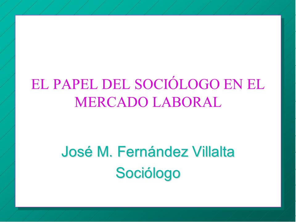 EL PAPEL DEL SOCIÓLOGO EN EL MERCADO LABORAL