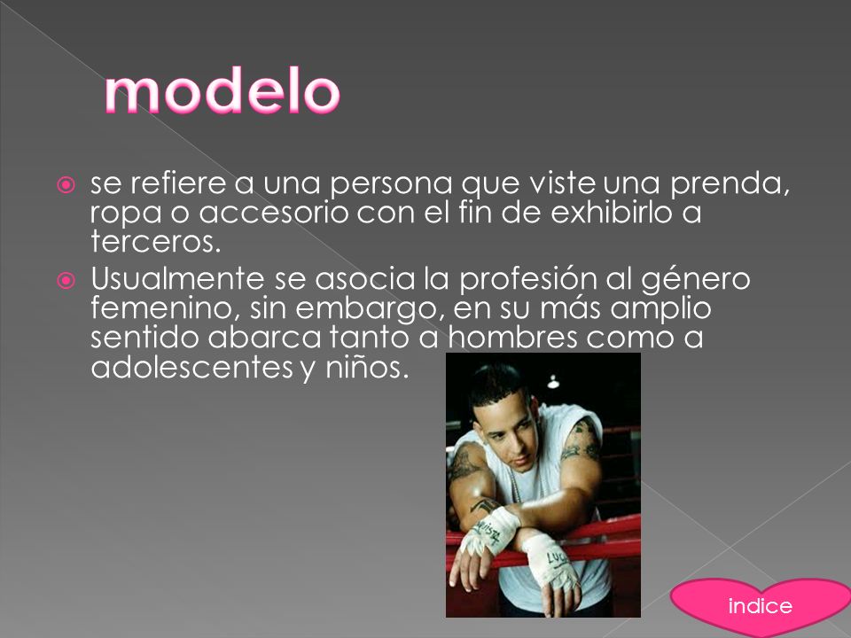 modelo se refiere a una persona que viste una prenda, ropa o accesorio con el fin de exhibirlo a terceros.