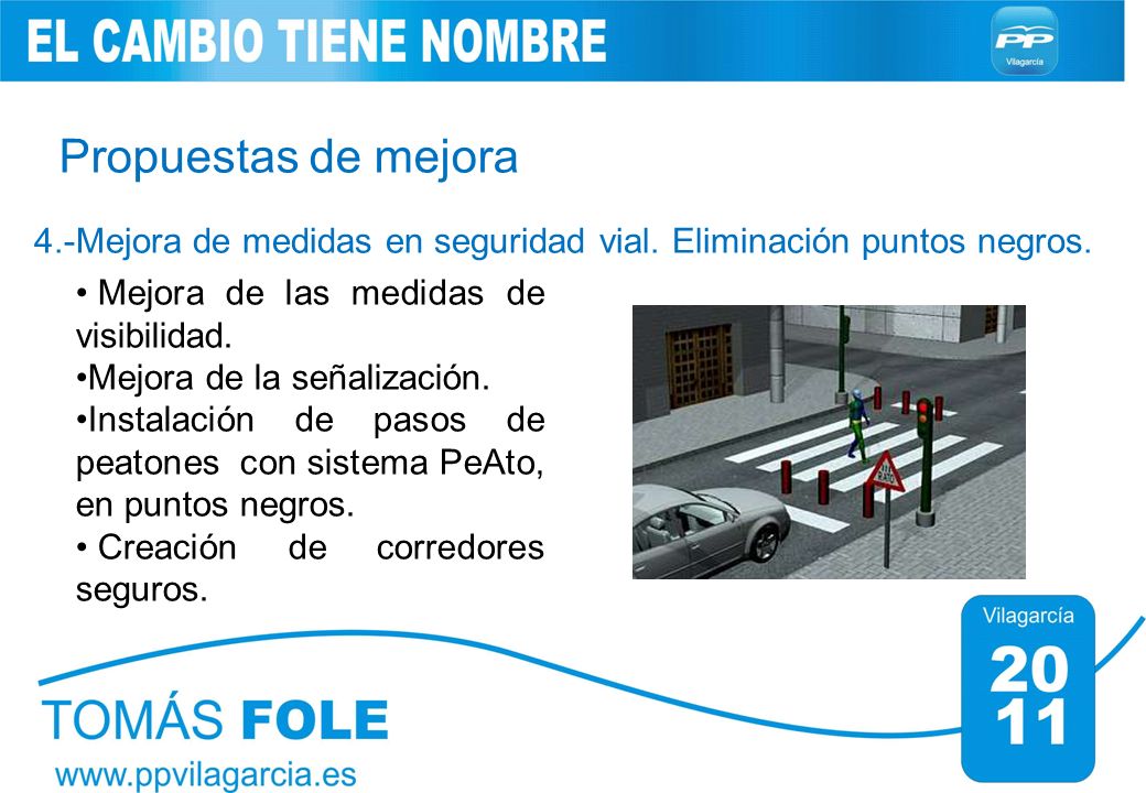 Propuestas de mejora 4.-Mejora de medidas en seguridad vial. Eliminación puntos negros. Mejora de las medidas de visibilidad.