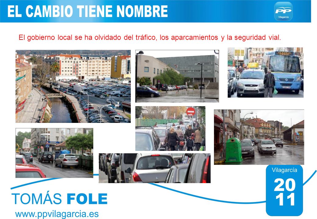 El gobierno local se ha olvidado del tráfico, los aparcamientos y la seguridad vial.