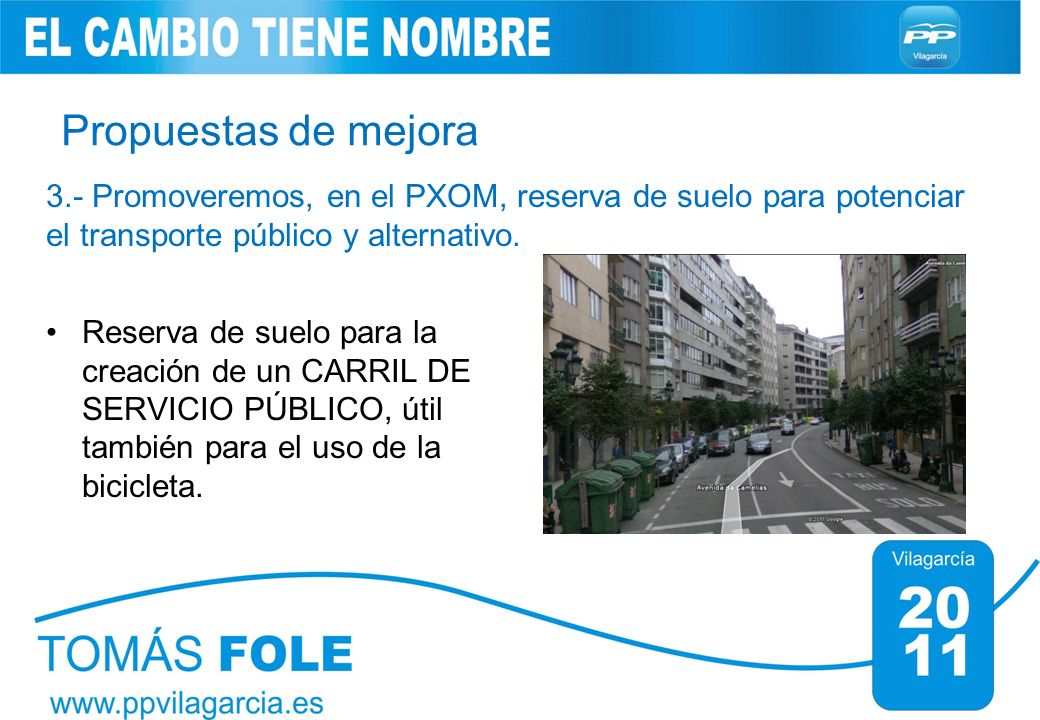 Propuestas de mejora 3.- Promoveremos, en el PXOM, reserva de suelo para potenciar el transporte público y alternativo.