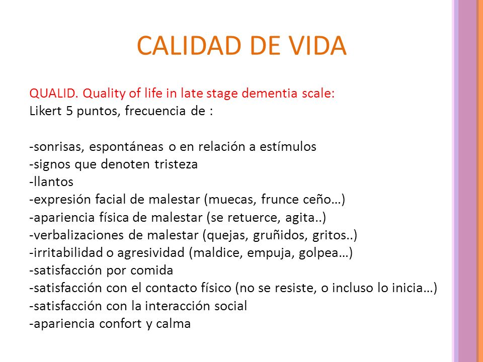 CALIDAD DE VIDA QUALID. Quality of life in late stage dementia scale: