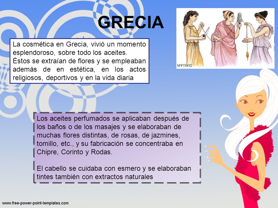 GRECIA La cosmética en Grecia, vivió un momento esplendoroso, sobre todo los aceites.