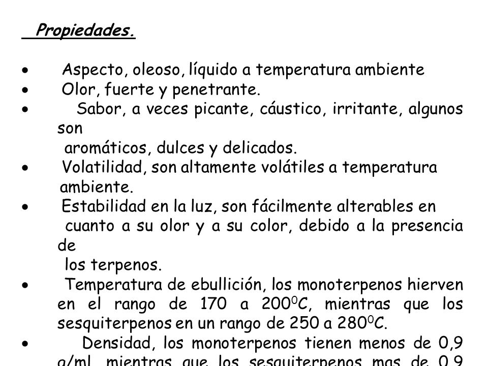 Propiedades. · Aspecto, oleoso, líquido a temperatura ambiente. · Olor, fuerte y penetrante.