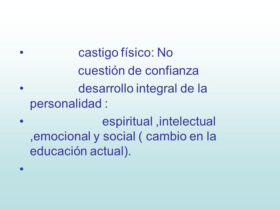 castigo físico: No cuestión de confianza. desarrollo integral de la personalidad :