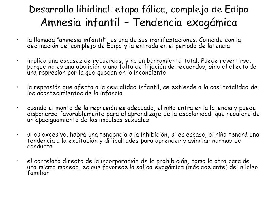 Desarrollo libidinal: etapa fálica, complejo de Edipo Amnesia infantil – Tendencia exogámica