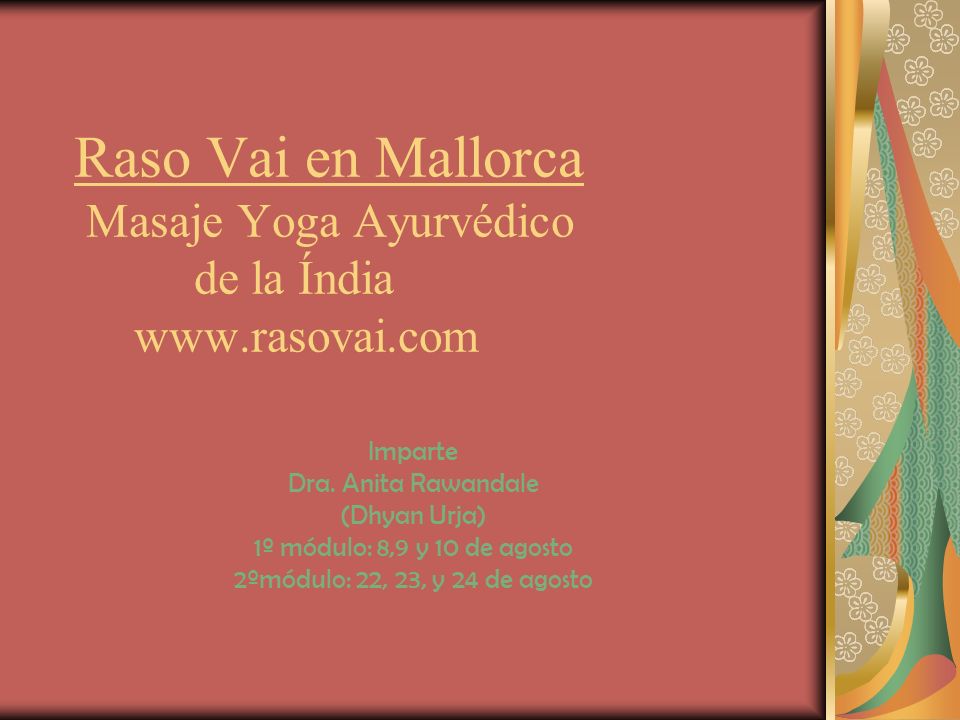 Raso Vai en Mallorca Masaje Yoga Ayurvédico de la Índia www. rasovai