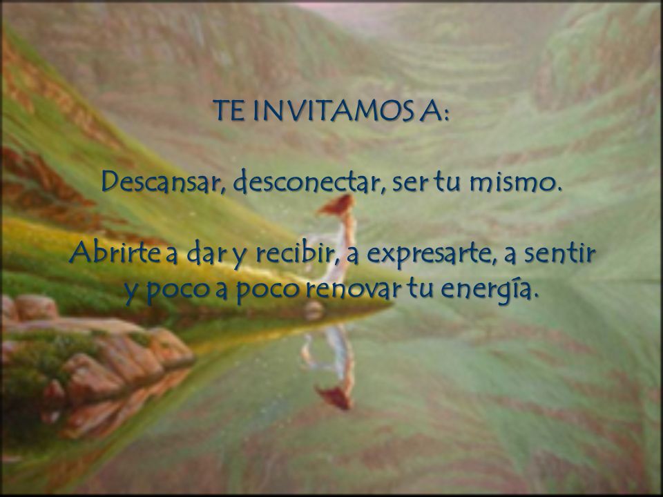 Descansar, desconectar, ser tu mismo.
