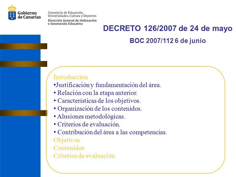 DECRETO 126/2007 de 24 de mayo BOC 2007/112 6 de junio Introducción