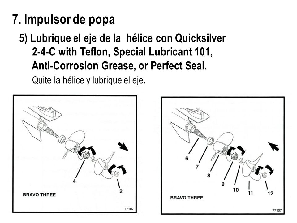 7. Impulsor de popa 5) Lubrique el eje de la hélice con Quicksilver