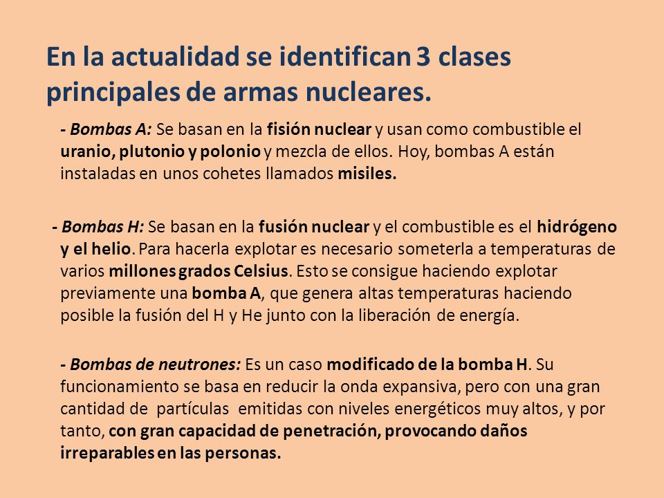 En la actualidad se identifican 3 clases principales de armas nucleares.