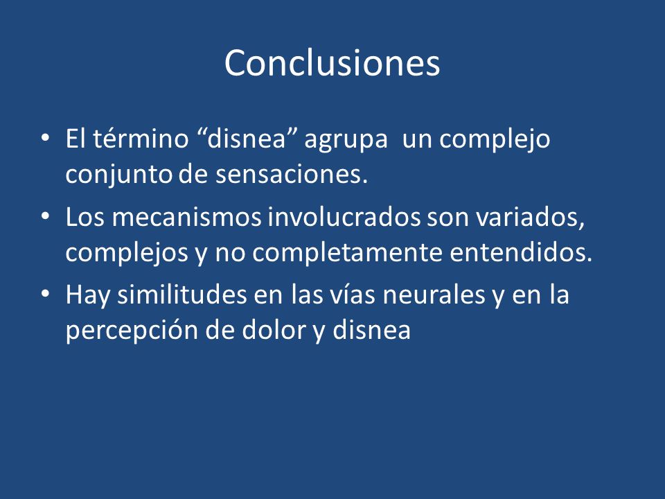 Conclusiones El término disnea agrupa un complejo conjunto de sensaciones.