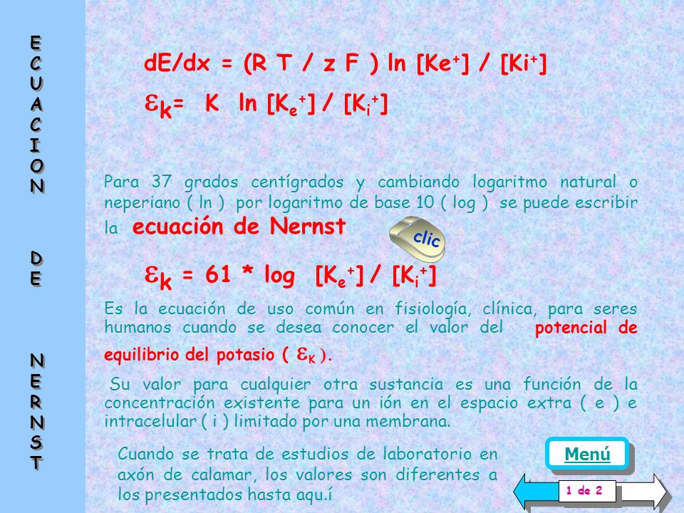 ek= K ln [Ke+] / [Ki+] ek = 61 * log [Ke+] / [Ki+]