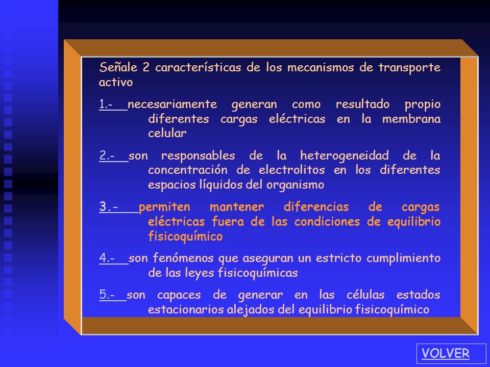 Señale 2 características de los mecanismos de transporte activo