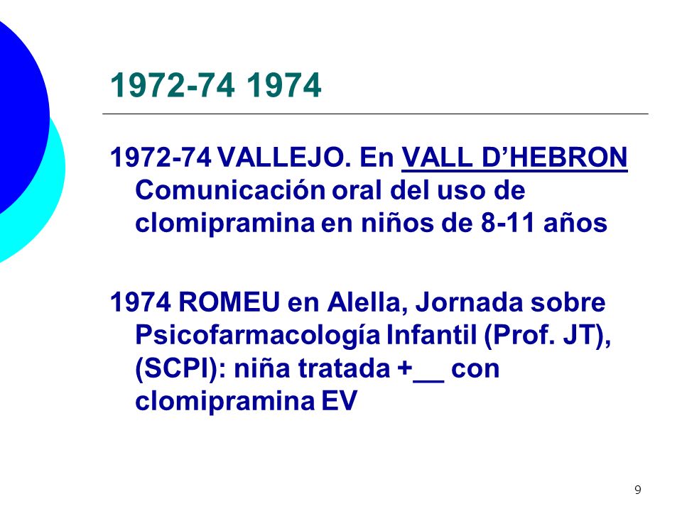 VALLEJO. En VALL D’HEBRON Comunicación oral del uso de clomipramina en niños de 8-11 años.