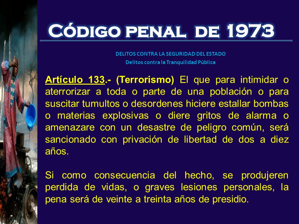 Código penal de 1973 DELITOS CONTRA LA SEGURIDAD DEL ESTADO. Delitos contra la Tranquilidad Pública.