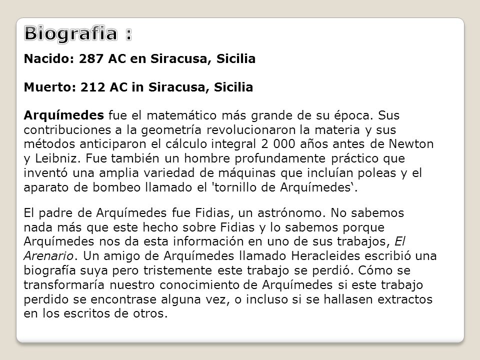 Biografia : Nacido: 287 AC en Siracusa, Sicilia Muerto: 212 AC in Siracusa, Sicilia.