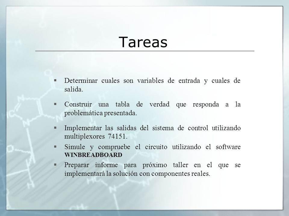Tareas Determinar cuales son variables de entrada y cuales de salida.