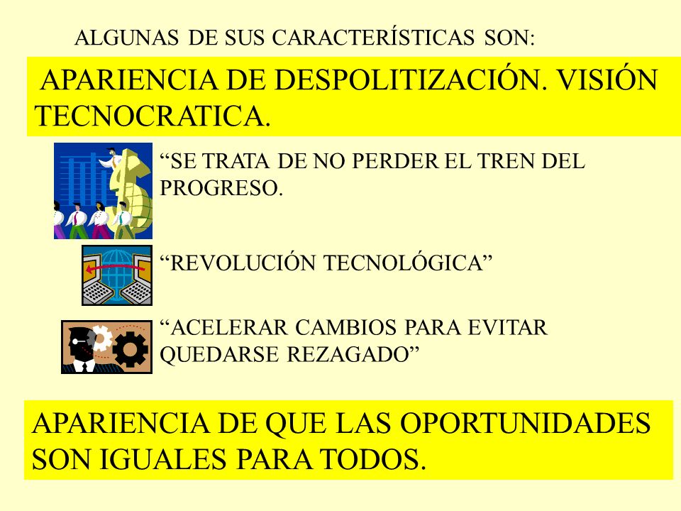 APARIENCIA DE DESPOLITIZACIÓN. VISIÓN TECNOCRATICA.
