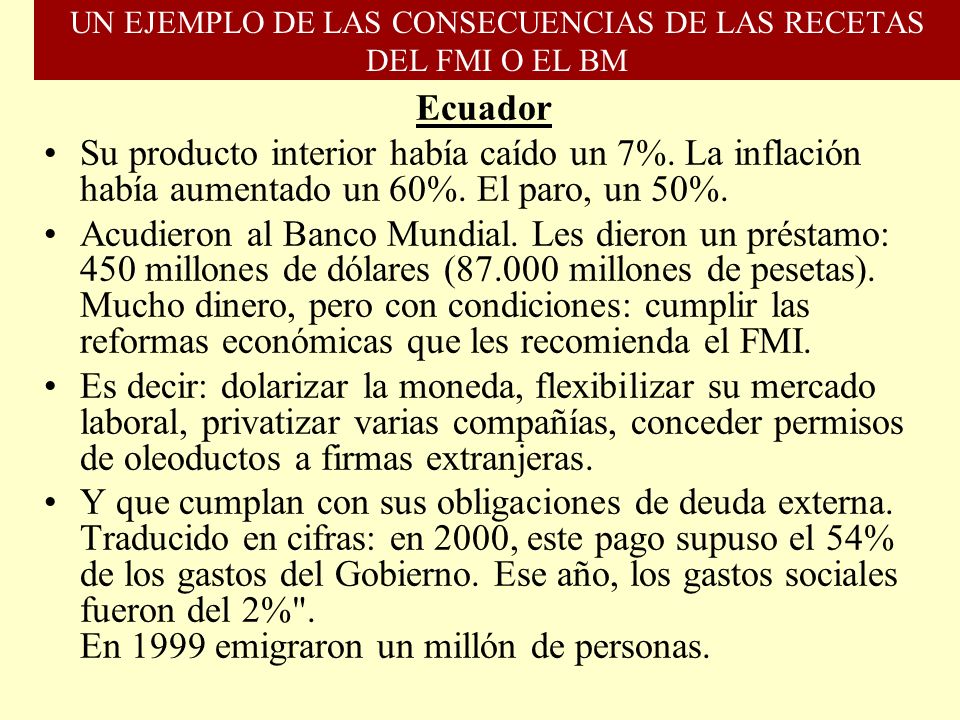 UN EJEMPLO DE LAS CONSECUENCIAS DE LAS RECETAS DEL FMI O EL BM