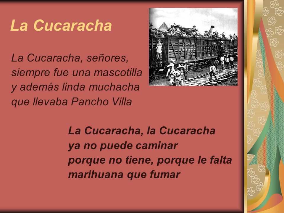 La Cucaracha La Cucaracha, señores, siempre fue una mascotilla